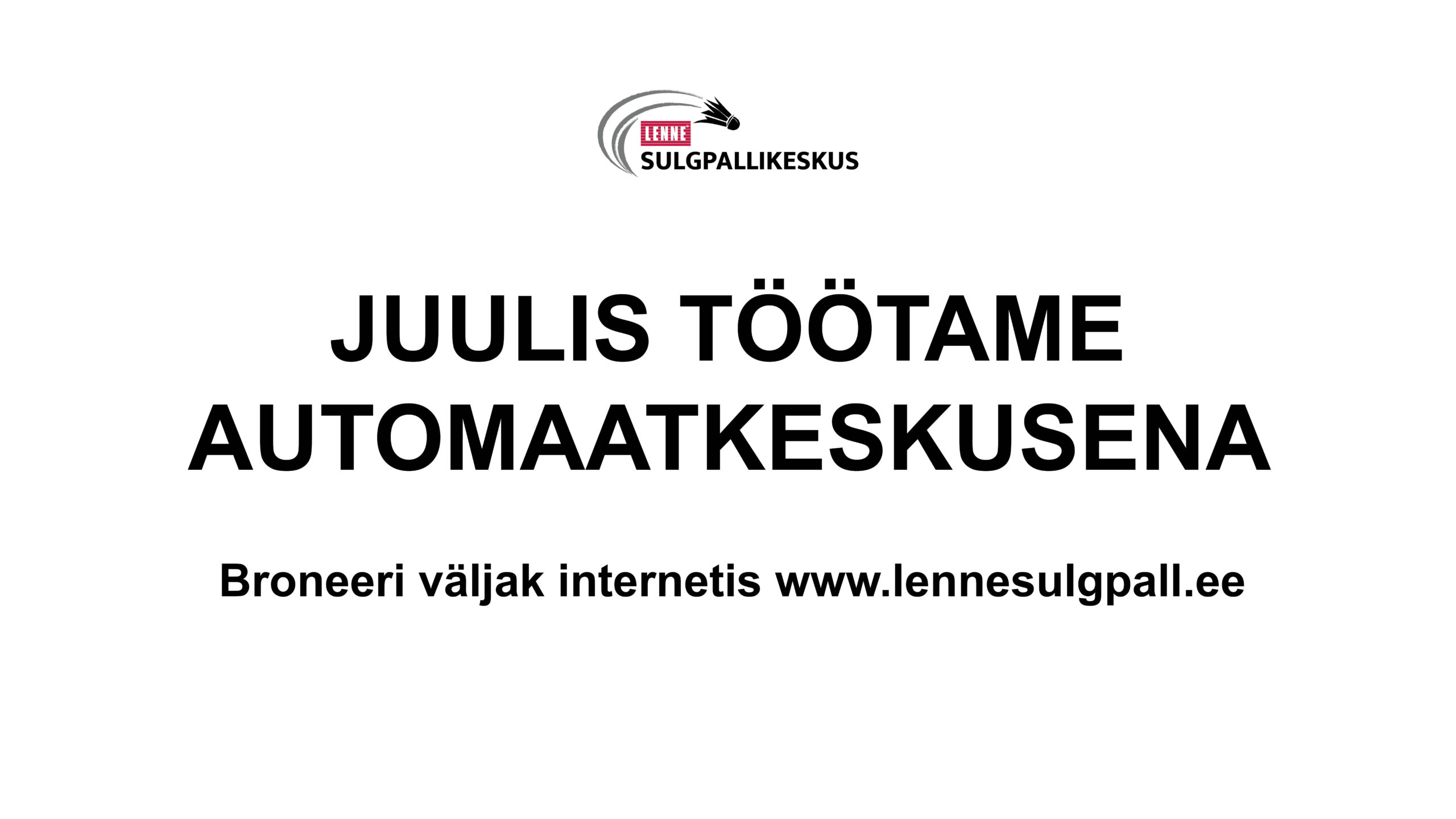 Juulis töötame automaatkeskusena