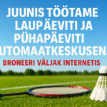 Juunis töötame osaliselt automaatkeskusena