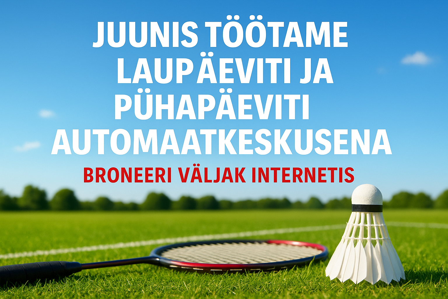 Juunis töötame osaliselt automaatkeskusena