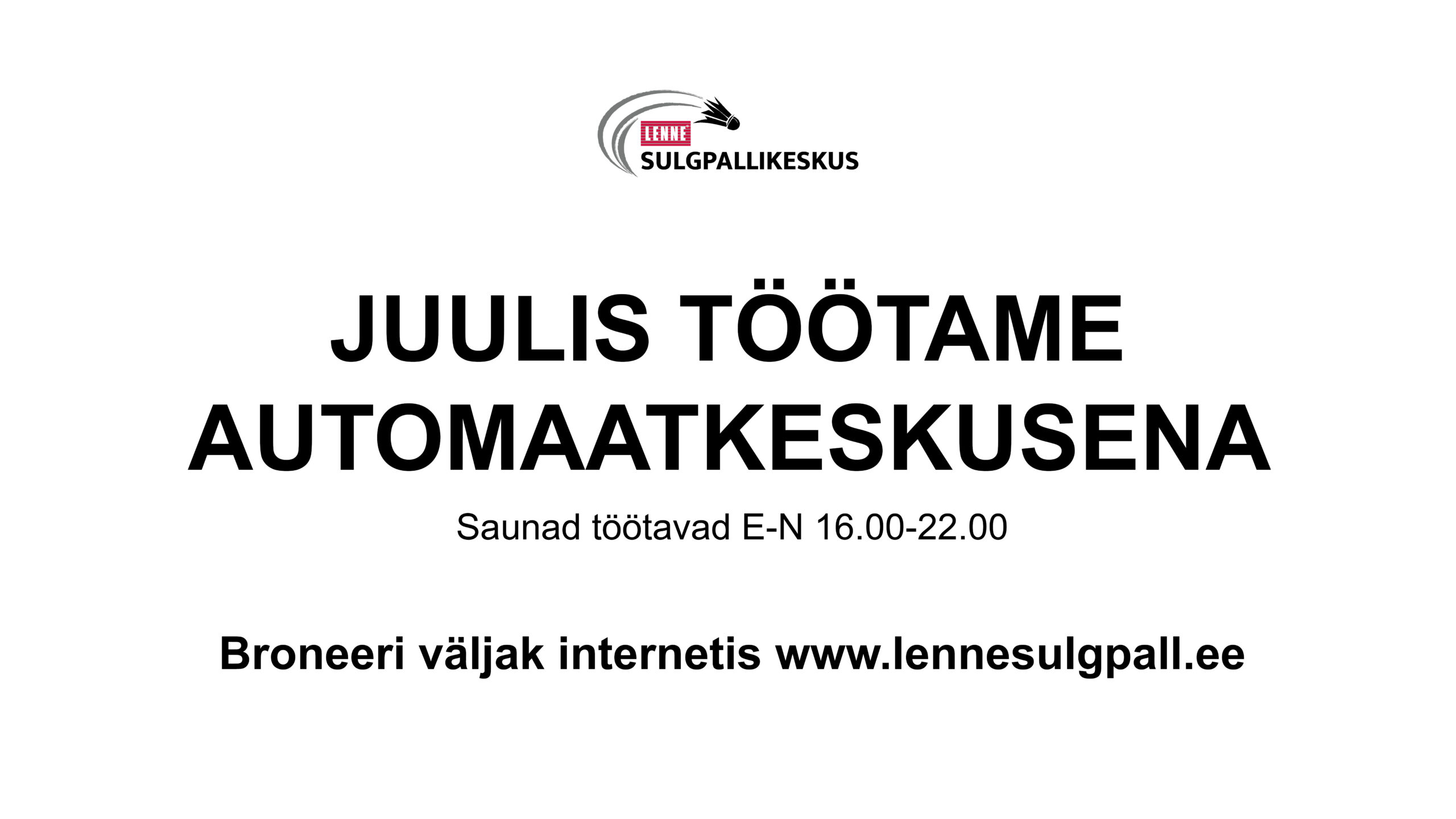 Juulis töötame automaatkeskusena