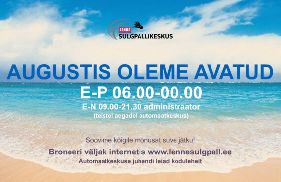 Augustis oleme iga päev mängimiseks avatud