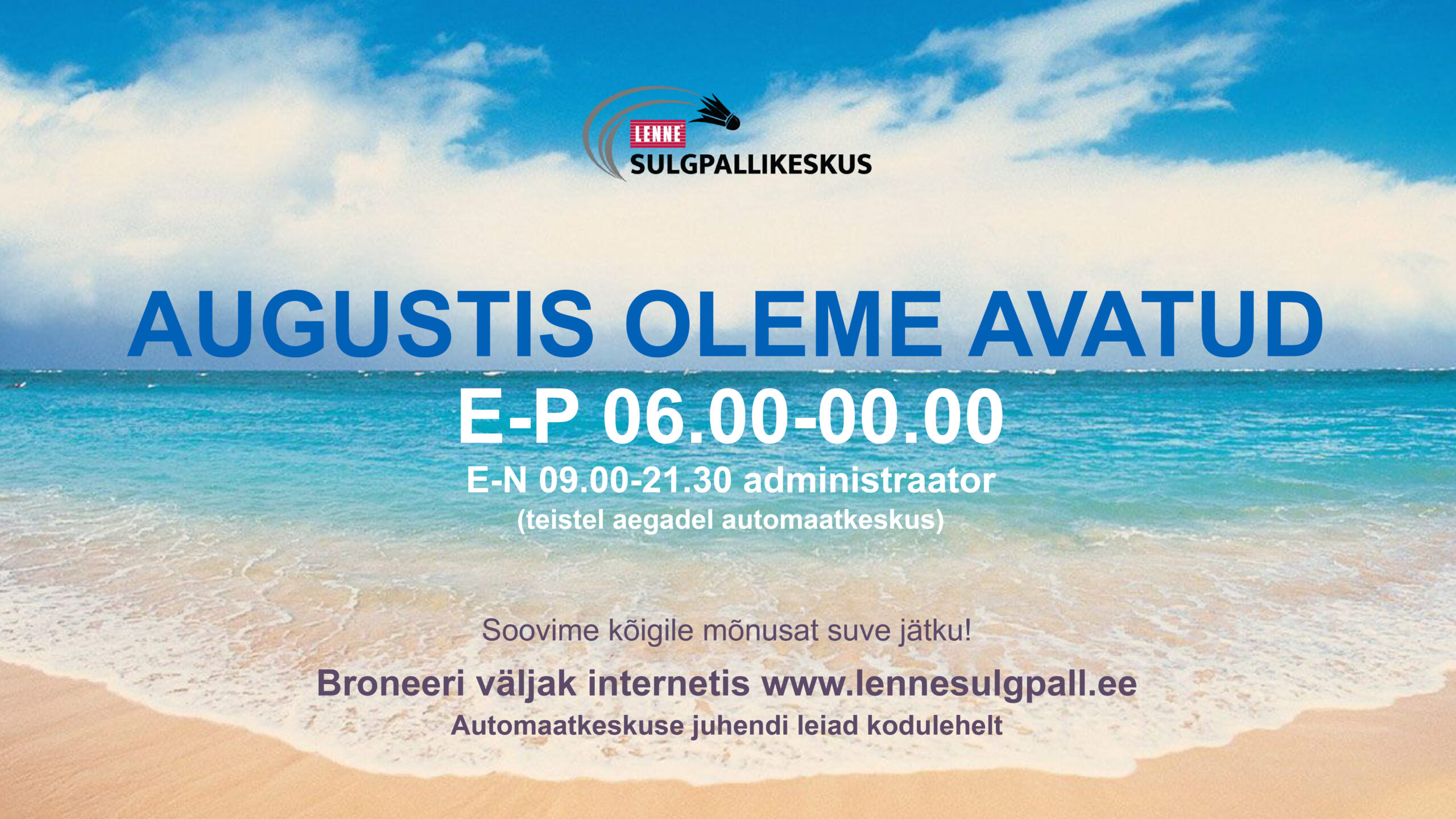 Augustis oleme iga päev mängimiseks avatud