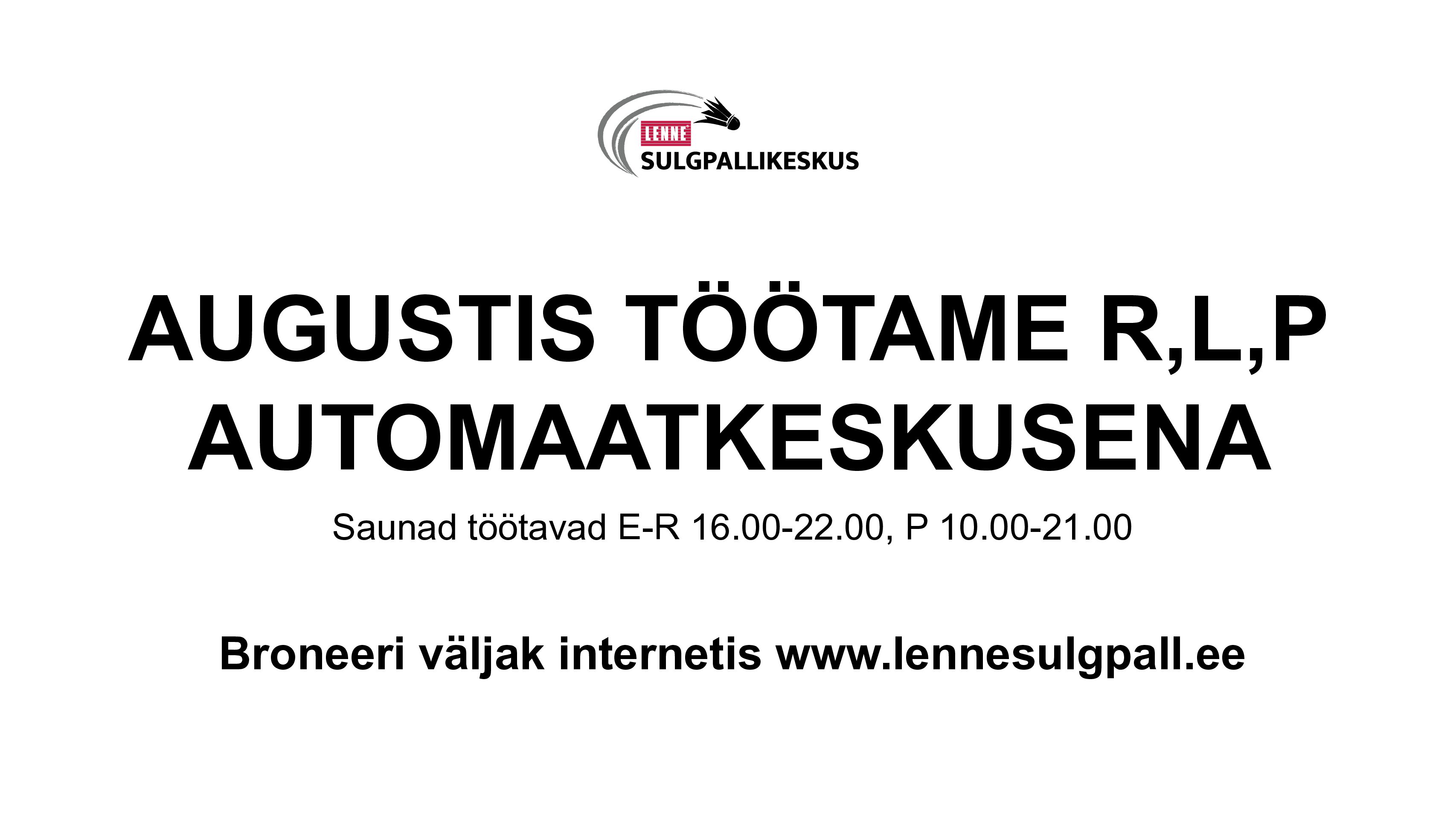 Augustis töötame R,L,P automaatkeskusena